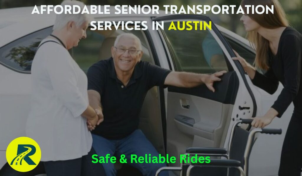 Affordable Senior Transportation Services in Austin – Safe & Reliable Rides