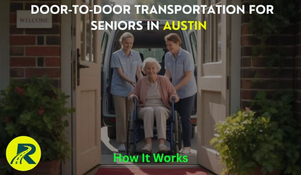 Door-to-Door Transportation for Seniors in Austin – How It Works