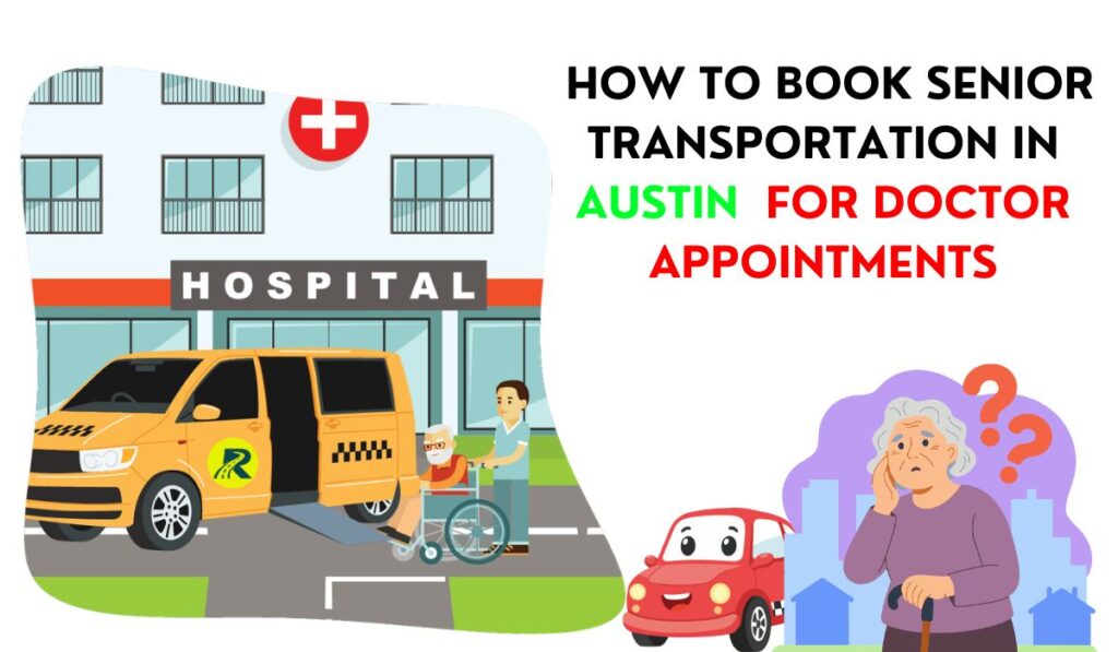 How to Book Senior Transportation in Austin for Doctor Appointments
