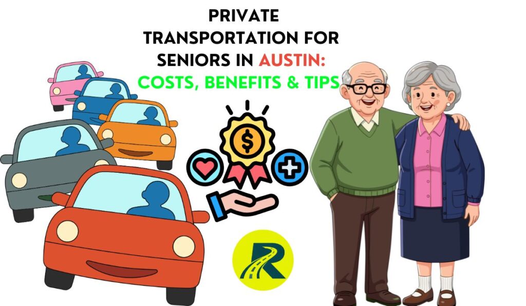 Private Transportation for Seniors in Austin: Costs, Benefits & Tips